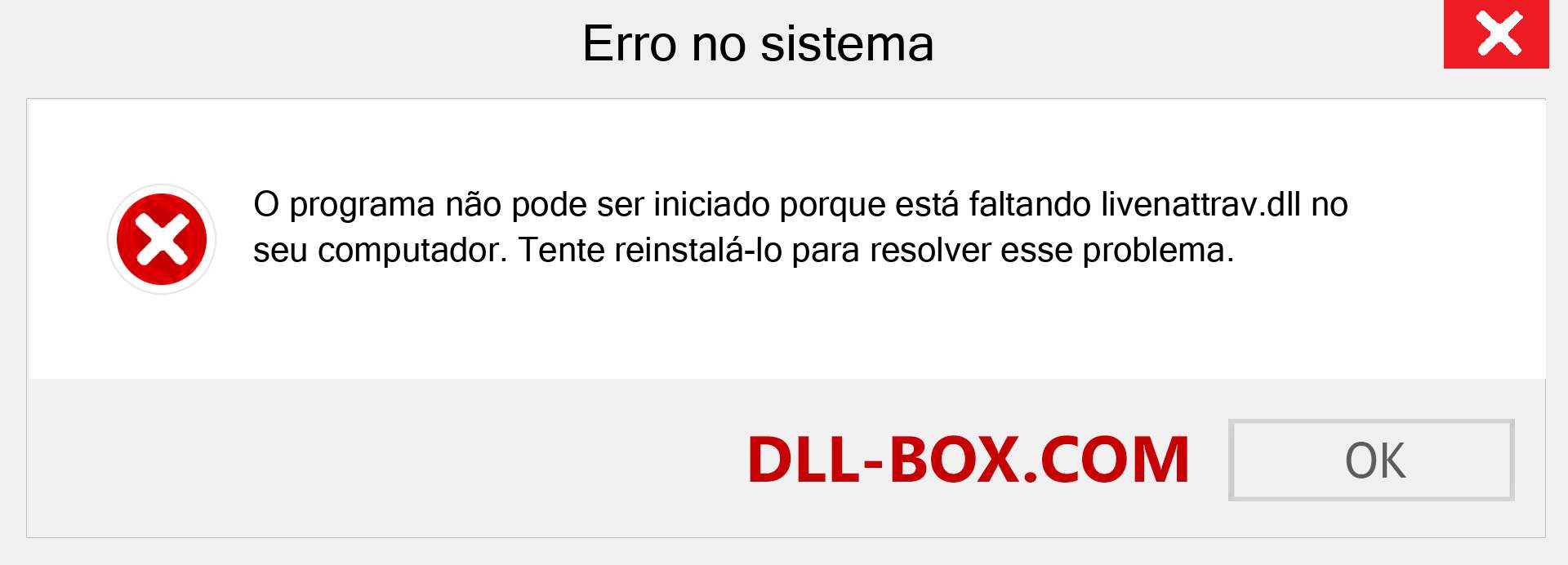 Arquivo livenattrav.dll ausente ?. Download para Windows 7, 8, 10 - Correção de erro ausente livenattrav dll no Windows, fotos, imagens